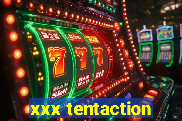 xxx tentaction